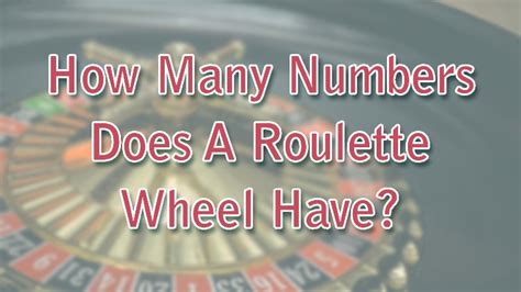 how many numbers are on a roulette wheel|How Many Numbers Does the Roulette .